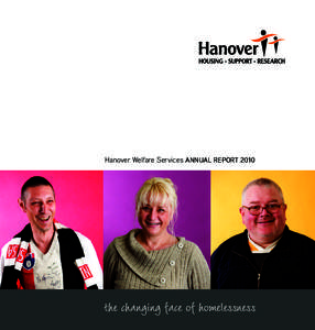 Hanover Welfare Services ANNUAL REPORT[removed]the changing face of homelessness Table of contents 1	 About Hanover Welfare Services