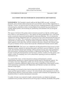 THE WHITE HOUSE Office of the Press Secretary ____________________________________________________________________________ FOR IMMEDIATE RELEASE December 1, 2009 FACT SHEET: THE WAY FORWARD IN AFGHANISTAN AND PAKISTAN