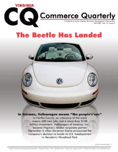 A Publication of the Virginia Economic Development Partnership Fall 2007, Vol. 12, Issue 4 The Beetle Has Landed  In German, Volkswagen means “the people’s car.”