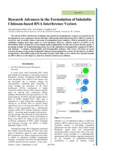 REVIEW  Research Advances in the Formulation of Inhalable Chitosan-based RNA Interference Vectors Alexander Kumar Mehta, B.Sc., B.Sc.(Pharm.) Candidate[removed]
