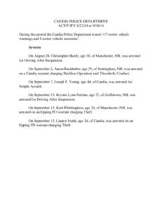 CANDIA POLICE DEPARTMENT ACTIVITY[removed]to[removed]During this period the Candia Police Department issued 117 motor vehicle warnings and 8 motor vehicle summons’. Arrests: On August 28, Christopher Hardy, age 38, of 