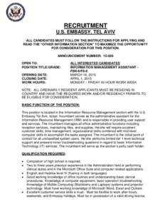 RECRUITMENT U.S. EMBASSY, TEL AVIV ALL CANDIDATES MUST FOLLOW THE INSTRUCTIONS FOR APPLYING AND READ THE “OTHER INFORMATION SECTION” TO MAXIMIZE THE OPPORTUNITY FOR CONSIDERATION FOR THIS POSITION. ANNOUNCEMENT NUMBE