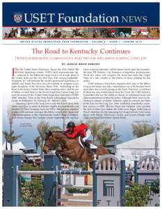 USET Foundation NEWS UNITED STATES EQUESTRIAN TEAM FOUNDATION • VOLUME 8 • ISSUE 1 • SPRING 2010 The Road to Kentucky Continues FIFTEEN HORSE/RIDER COMBINATIONS SELECTED FOR WEG SHOW JUMPING LONG LIST BY JESSICA MA