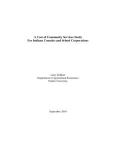 A Cost of Community Services Study For Indiana Counties and School Corporations Larry DeBoer Department of Agricultural Economics Purdue University