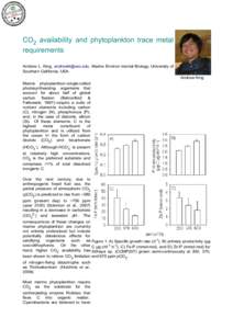 CO2 availability and phytoplankton trace metal requirements Andrew L. King, [removed], Marine Environ mental Biology, University of Southern California, USA Andrew King Marine phytoplankton–single-celled