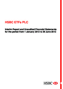 HSBC ETFs PLC Interim Report and Unaudited Financial Statements for the period from 1 January 2012 to 30 June 2012 Contents Management and Administration ................................................................