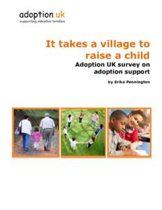 It takes a village to raise a child Adoption UK survey on adoption support by Erika Pennington