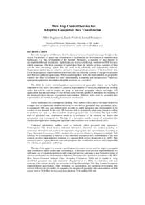 Web Map Context Service for Adaptive Geospatial Data Visualization Miloš Bogdanović, Danilo Vulović, Leonid Stoimenov Faculty of Electronic Engineering, University of Niš, Serbia {milos.bogdanovic, leonid.stoimenov, 