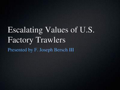 Escalating Values of U.S. Factory Trawlers