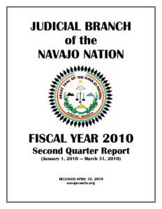 JUDICIAL BRANCH of the NAVAJO NATION FISCAL YEAR 2010 Second Quarter Report