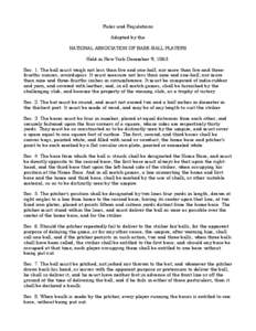 Rules and Regulations Adopted by the NATIONAL ASSOCIATION OF BASE-BALL PLAYERS Held in New York December 9, 1863. Sec. 1. The ball must weigh not less than five and one-half, nor more than five and threefourths ounces, a