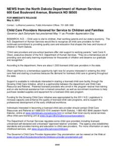 NEWS from the North Dakota Department of Human Services 600 East Boulevard Avenue, Bismarck ND[removed]FOR IMMEDIATE RELEASE May 9, 2012 Contact: LuWanna Lawrence, Public Information Officer, [removed]