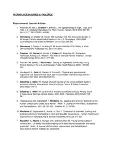 WORKPLACE INJURIES & VIOLENCE  Peer-reviewed Journal Articles 1. Amandus H, Bell J, Tiesman H, Biddle E. The Epidemiology of Slips, Trips, and Falls in a Helicopter Manufacturing Plant. Human Factors. 2012;54(3):387-95. 