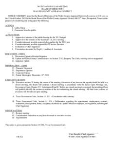 NOTICE OF REGULAR MEETING BOARD OF DIRECTORS WALLER COUNTY APPRAISAL DISTRICT NOTICE IS HEREBY given that the Board of Directors of the Waller County Appraisal District will convene at 8:30 a.m. on the 12th of October, 2