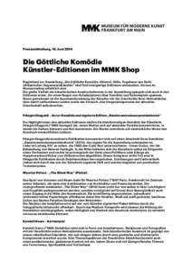 Pressemitteilung, 16. Juni[removed]Die Göttliche Komödie Künstler-Editionen im MMK Shop Begleitend zur Ausstellung „Die Göttliche Komödie. Himmel, Hölle, Fegefeuer aus Sicht afrikanischer Gegenwartskünstler