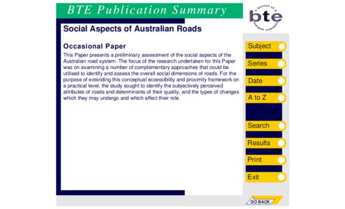 BTE Publication Summary Social Aspects of Australian Roads Occasional Paper This Paper presents a preliminary assessment of the social aspects of the Australian road system. The focus of the research undertaken for this 