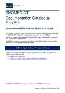 ®  SNOMED CT Documentation Catalogue 8th July 2013 Documentation available to support the adoption of RF2 in the UK