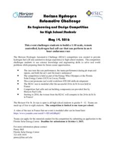 Horizon Hydrogen Automotive Challenge An Engineering and Design Competition for High School Students May 14, 2016 This event challenges students to build a 1:10 scale, remote