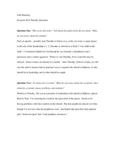 Josh Manning Exegesis First Timothy Questions Question One: Who wrote this letter? Tell about the author from the text alone. What do you notice about his attitude? Paul, an apostle – possibly lead Timothy to Christ or