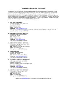 CONTRACT ADOPTION AGENCIES The following is a list of private adoption agencies that DHS has entered into contracts with for the purpose of providing adoption services for children who meet the State’s definition of sp