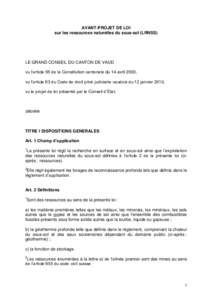 AVANT-PROJET DE LOI sur les ressources naturelles du sous-sol (LRNSS) LE GRAND CONSEIL DU CANTON DE VAUD vu l’article 56 de la Constitution cantonale du 14 avril 2003, vu l’article 63 du Code de droit privé judiciai