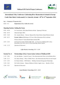 MulkearLIFE End of Project Conference  International 2 Day Conference Celebrating River Restoration in Ireland & Europe Castle Oaks Hotel, Castleconnell, Co. Limerick, Ireland - 10th & 11th September 2014 Day 1 – Wedne