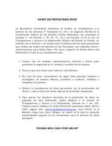 AVISO DE PRIVACIDAD BUAP La Benemérita Universidad Autónoma de Puebla, en cumplimiento a lo previsto en los artículos 6° fracciones II y III y 16 Segundo Párrafo de la Constitución Política de los Estados Unidos M