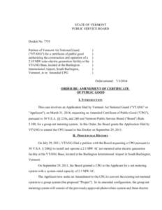 7755 Order Re: Amendment of Certificate of Public Good STATE OF VERMONT PUBLIC SERVICE BOARD Docket No[removed]Petition of Vermont Air National Guard