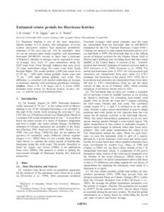 GEOPHYSICAL RESEARCH LETTERS, VOL. 33, L08704, doi:2005GL025452, 2006  Estimated return periods for Hurricane Katrina J. B. Elsner,1 T. H. Jagger,1 and A. A. Tsonis2 Received 10 December 2005; revised 2 February 