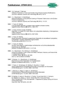Publikationen DTNWA.N. Netravali, T. Bahners Adhesion Promotion in Fivers and Textiles Using Photonic Surface Modifications.
