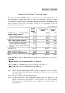 Provisional Translation Outline of the METI-related FY2014 Draft Budget The Cabinet approved the FY2014 Draft Budget of the Government of Japan on December 24, 2013. In the METI-related budget, a part of the Draft Budget