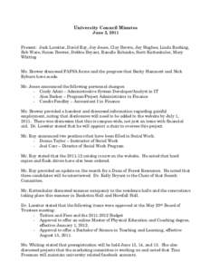 University Council Minutes June 2, 2011 Present: Jack Lassiter, David Ray, Jay Jones, Clay Brown, Jay Hughes, Linda Rushing, Bob Ware, Susan Brewer, Debbie Bryant, Ranelle Eubanks, Scott Kuttenkuler, Mary Whiting Ms. Bre