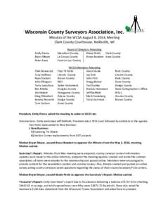 Wisconsin County Surveyors Association, Inc. Minutes of the WCSA August 8, 2014, Meeting Clark County Courthouse, Neillsville, WI Emily Pierce Bryan Meyer Peter Kuen
