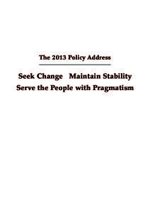 The 2013 Policy Address - Seek Change Maintain Stability Serve the People with Pragmatism