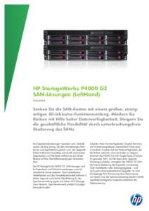 HP StorageWorks P4000 G2 SAN-Lösungen (LeftHand) Datenblatt Senken Sie die SAN-Kosten mit einem großen, einzigartigen All-inklusive-Funktionsumfang. Mindern Sie Risiken mit Hilfe hoher Datenverfügbarkeit. Steigern Sie
