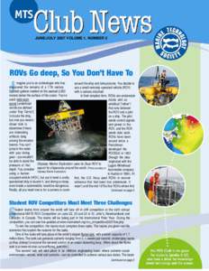 JUNE/JULY 2007 VOLUME 1, NUMBER 2  ROVs Go deep, So You Don’t Have To ISonar Scanner Provides Complete Picture