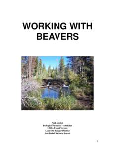 WORKING WITH BEAVERS Nick Gerich Biological Sciences Technician USDA Forest Service