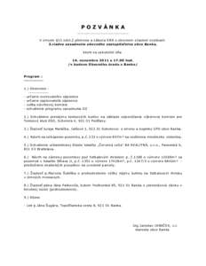 POZVÁNKA ________________________ V zm ysle §13 odst.2 písm ena a zákona SNR o obecnom zriadení zvolávam 5.riadne zasadnutie obecného zastupite¾stva obce Banka, ktoré sa uskutoèní dòa 14. novem bra 2011 o 17.