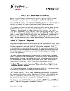 FACT SHEET CHILD SEX TOURISM — ACTION Raising awareness will help combat child sex tourism. Compared to other countries, Canada’s child sex tourism laws are underused and insufficiently understood. Approximately 38 c