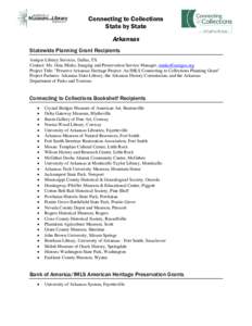 Connecting to Collections State by State Arkansas Statewide Planning Grant Recipients Amigos Library Services, Dallas, TX Contact: Ms. Gina Minks, Imaging and Preservation Service Manager, [removed]
