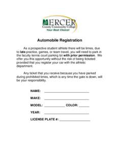 Automobile Registration As a prospective student athlete there will be times, due to late practice, games, or team travel, you will need to park in the faculty tennis court parking lot with prior permission. We offer you