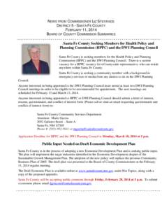 NEWS FROM COMMISSIONER LIZ STEFANICS DISTRICT 5 - SANTA FE COUNTY FEBRUARY 11, 2014 BOARD OF COUNTY COMMISSION SUMMARIES Santa Fe County Seeking Members for Health Policy and Planning Commission (HPPC) and the DWI Planni