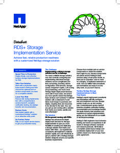 Datasheet  RDS+ Storage Implementation Service Achieve fast, reliable production readiness with a customized NetApp storage solution