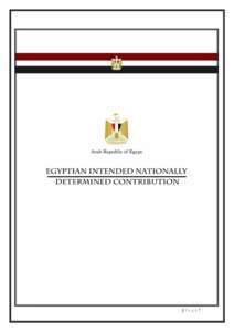 |Page1  The Arab Republic of Egypt Intended Nationally Determined Contributions as per United Nation Framework Convention on Climate Change 1. PREAMBLE