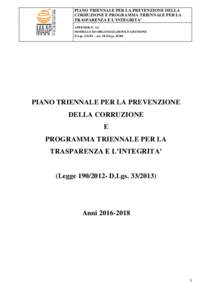 PIANO TRIENNALE PER LA PREVENZIONE DELLA CORRUZIONE E PROGRAMMA TRIENNALE PER LA TRASPARENZA E L’INTEGRITA’ APPENDICE AL MODELLO DI ORGANIZZAZIONE E GESTIONE D.Lgs – art. 30 D.Lgs