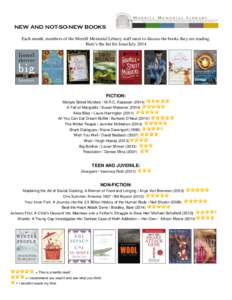 NEW AND NOT-SO-NEW BOOKS Each month, members of the Morrill Memorial Library staff meet to discuss the books they are reading. Here’s the list for June/July 2014 FICTION: Mangle Street Murders / M.R.C. Kasasian (2014)