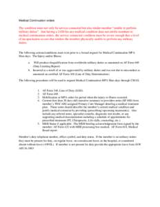 Medical Continuation orders  The condition must not only be service connected but also render member “unable to perform military duties”. Just having a LOD for any medical condition does not entitle members to medica