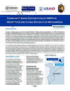 COMMUNITY-­‐BASED	
  DISTRIBUTION	
  OF	
  DMPA	
  IN	
   MONTEPUEZ	
  AND	
  CHIURE	
  DISTRICTS	
  OF	
  MOZAMBIQUE	
   PROGRAM	
  BRIEF	
    