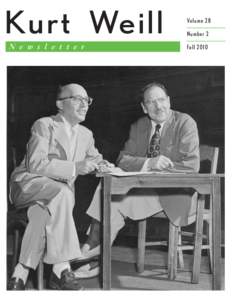 Kurt Weill N e w s l e t t e r Volume 28 Number 2 Fall 2010