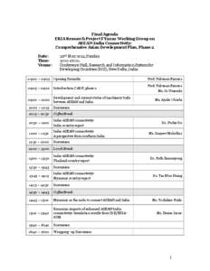 Final Agenda ERIA Research Project FY2010 Working Group on ASEAN-India Connectivity: Comprehensive Asian Development Plan, Phase 2 Date: Time: